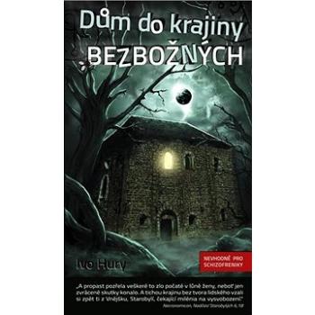 Dům do krajiny bezbožných (978-80-87571-10-1)