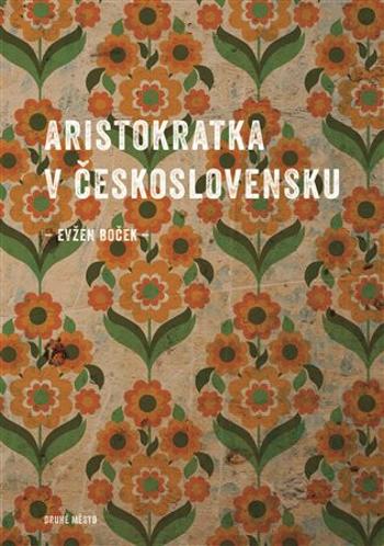 Aristokratka v Československu - Evžen Boček