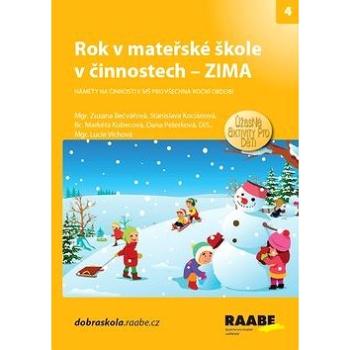 Rok v mateřské škole v činnostech Zima: Náměty na činnosti v MŠ pro všechna roční období (978-80-7496-414-5)