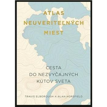 Atlas neuveriteľných miest (978-80-551-7886-8)