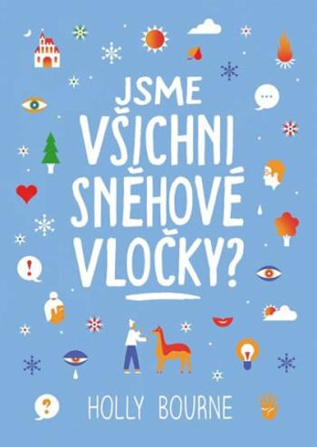 Jsme všichni sněhové vločky? - Holly Bourneová