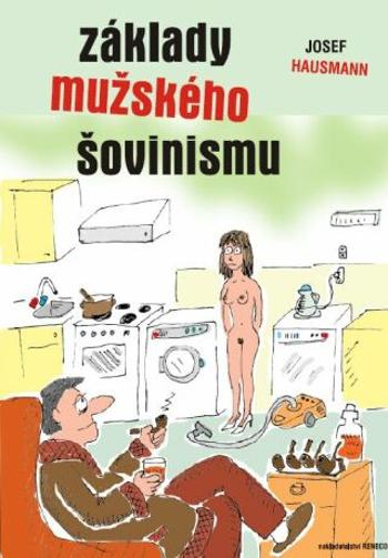 Základy mužského šovinismu - Josef Hausmann - e-kniha