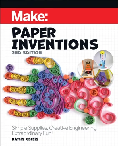 Make: Paper Inventions - Kathy Ceceri