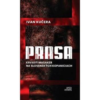 Prasa: Krvavý masaker na slovenských kopaniciach (978-80-8201-054-4)