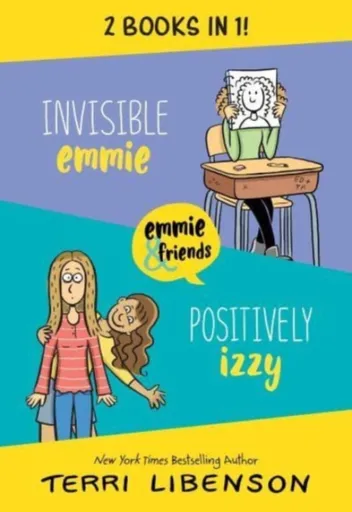 Emmie & Friends: Invisible Emmie and Positively Izzy Bind-up - Terri Libenson