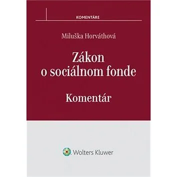 Zákon o sociálnom fonde: Komentár (978-80-8168-116-5)