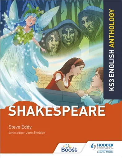 Key Stage 3 English Anthology: Shakespeare - Steve Eddy, Jane Sheldon