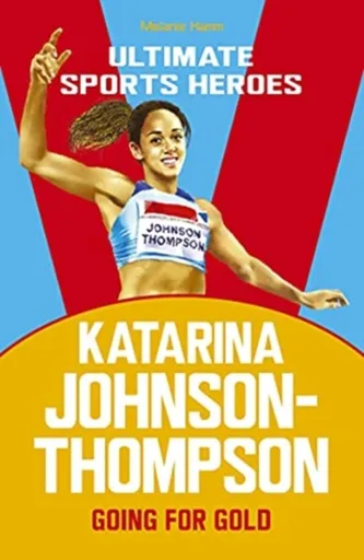 Katarina Johnson-Thompson (Ultimate Sports Heroes) - Hamm Melanie