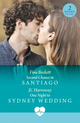 Second Chance In Santiago / One Night To Sydney Wedding - Tina Beckett, JC Harroway