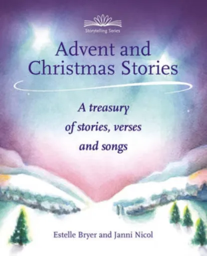 Advent and Christmas Stories - Estelle Bryer, Janni Nicol