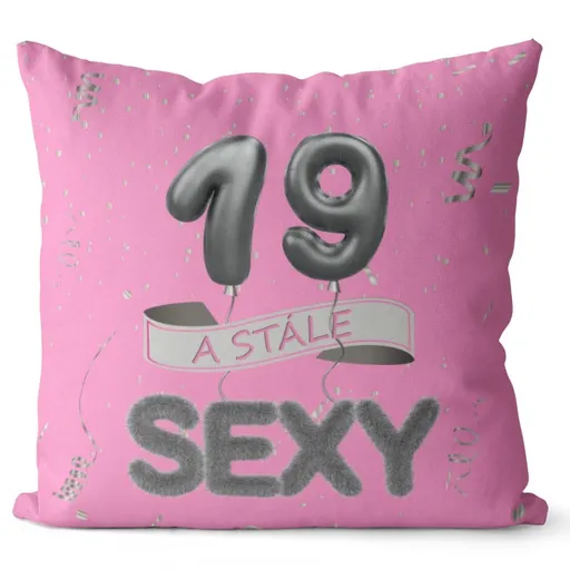 Polštář Stále sexy – růžový (Velikost: 55 x 55 cm, věk: 19)