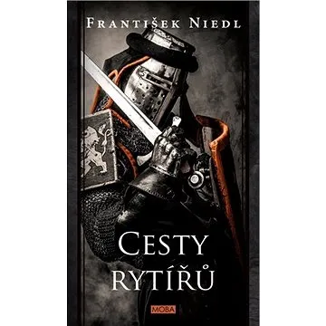 Cesty rytířů (978-80-243-9463-3)