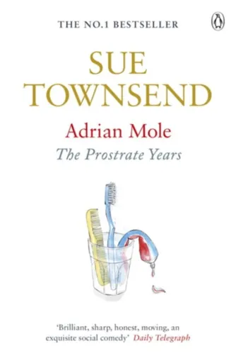 Adrian Mole: The Prostrate Years - Sue Townsend