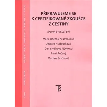 Připravujeme se k certifikované zkoušce z češtiny, úroveň B1 (CCE B1) (9788024627151)