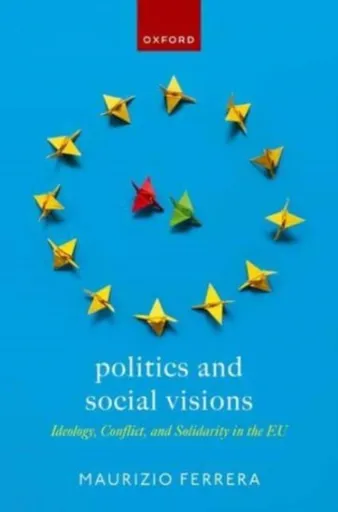 Politics and Social Visions - Maurizio  Ferrera