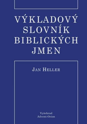 Výkladový slovník biblických jmen - Jan Heller