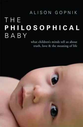 The Philosophical Baby - Gopnik Alison