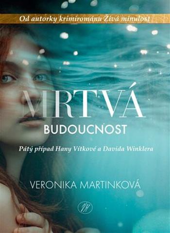 Mrtvá budoucnost - Veronika Martinková