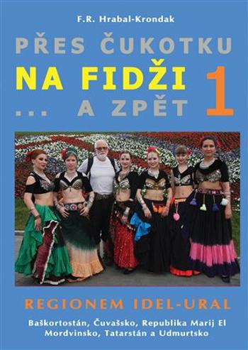 Přes Čukotku na Fidži a zpět 1 - F. R. Hrabal-Krondak