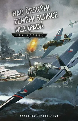 Nad českými zeměmi slunce nezapadá (2. vydání) - Jan Kotouč