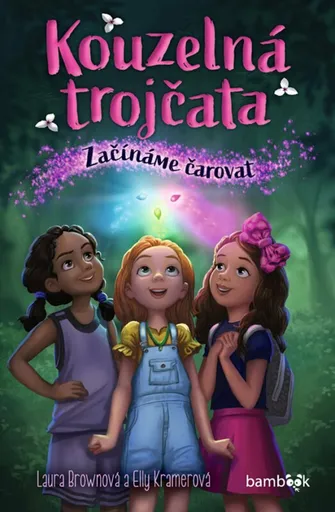 Kouzelná trojčata - Začínáme čarovat - Laura Brownová, Elly Kramerová