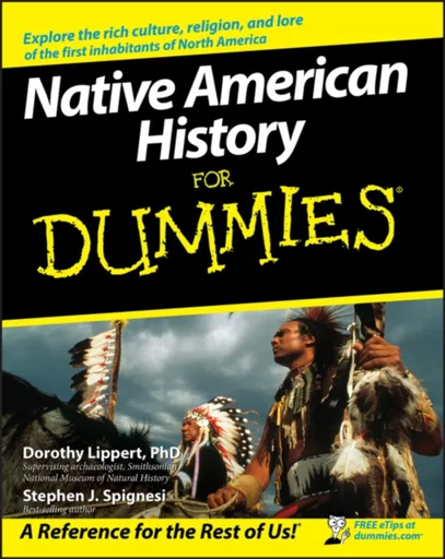 Native American History For Dummies - Dorothy Lippert, Stephen J. Spignesi