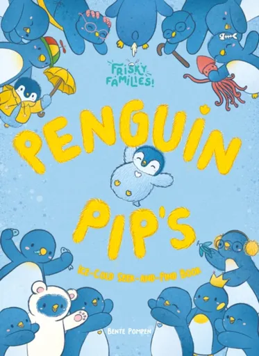 Penguin Pip's Ice Cold Seek-and-Find Book - Bente Pompen