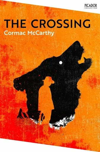 The Crossing - Cormac McCarthy