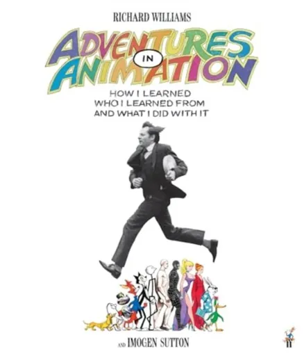 Adventures in Animation - Richard E. Williams, Imogen Sutton