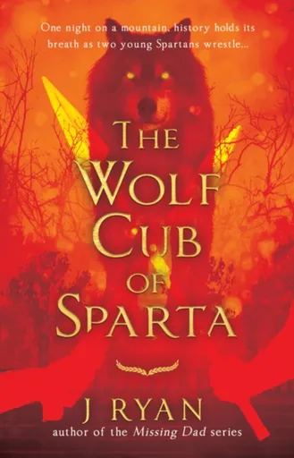 The Wolf Cub of Sparta - J Ryan