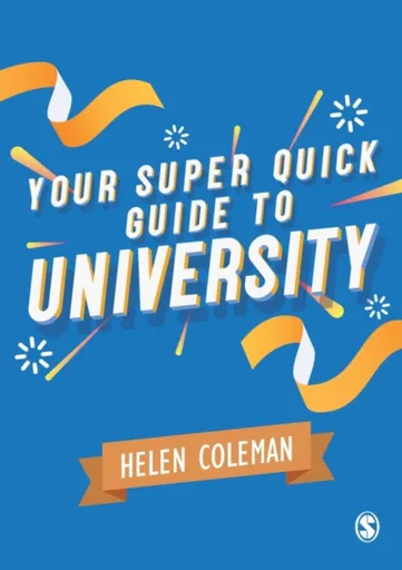 Your Super Quick Guide to University - Helen Coleman