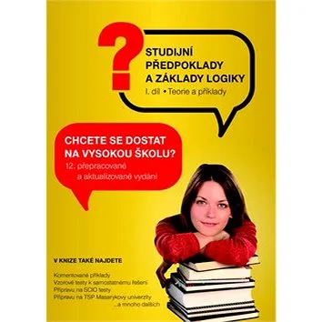 Studijní předpoklady a základy logiky 1.díl: Teorie a příklady (978-80-86572-80-2)