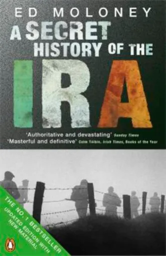 A Secret History of the IRA - Ed Moloney