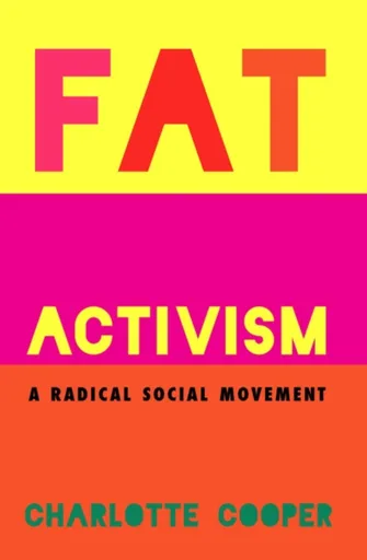 Fat Activism - Charlotte Cooper