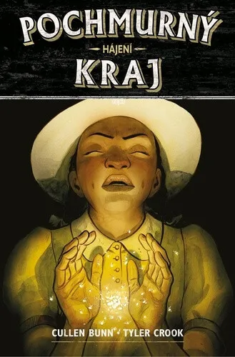 Pochmurný kraj 6 - Hájení - Cullen Bunn, Tyler Crook