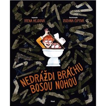 Nedráždi bráchu bosou nohou (978-80-275-0392-6)