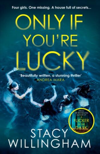 Only If You’re Lucky - Stacy Willingham