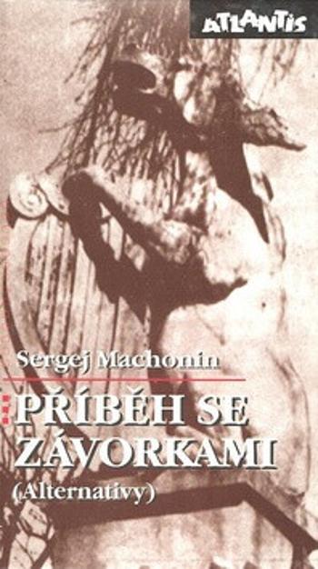 Příběh se závorkami - Sergej Machonin