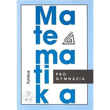 Matematika pro gymnázia Funkce + CD (978-80-7196-357-8)