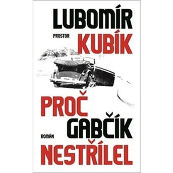 Proč Gabčík nestřílel (978-80-7260-358-9)