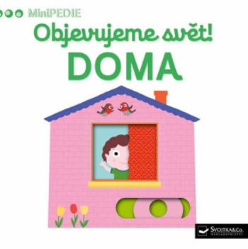 MiniPEDIE Objevujeme svět! Doma - Nathalie Choux