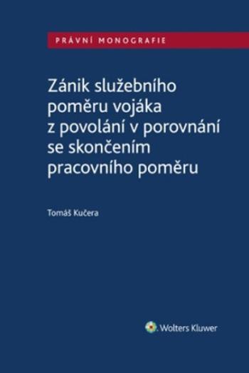 Zánik služebního poměru vojáka z povolání v porovnání se skončením prac. poměru - Tomáš Kučera