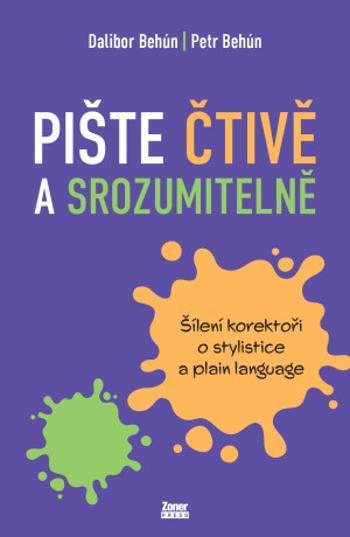 Pište čtivě a srozumitelně - Dalibor Behún, Petr Behún