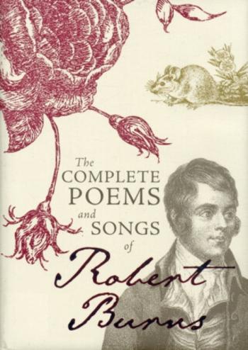 The Complete Poems and Songs of Robert Burns - Burns Robert