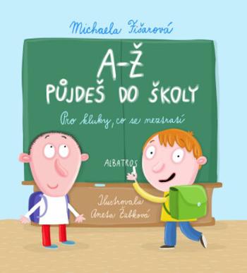 A-Ž půjdeš do školy - Michaela Fišarová, Aneta Žabková