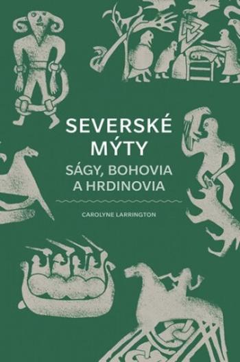 Severské mýty - Carolyne Larrington