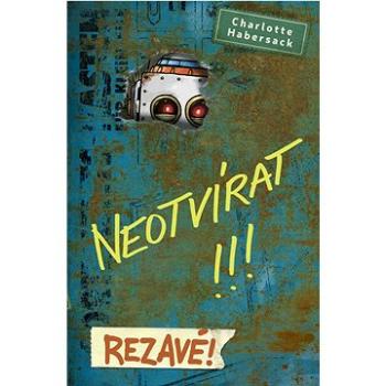 Neotvírat!!! Rezavé!  (978-80-277-0388-3)