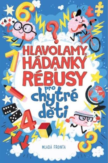 Hlavolamy, hádanky a rébusy pro chytré děti - Gareth Moore