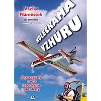 Kolečkama vzhůru: S paragrafy mezi leteckými akrobaty (978-80-87567-93-7)