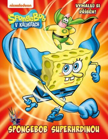 SpongeBob - SpongeBob superhrdinou - kolektiv autorů